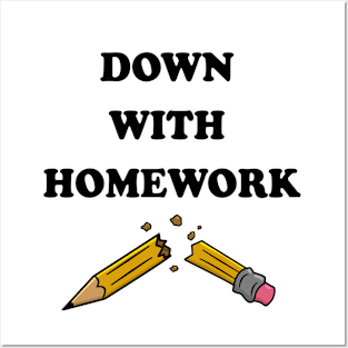 Down With Homework Posters and Art